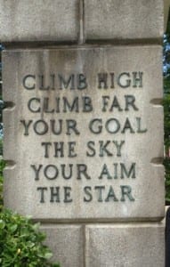 climb high, climb far, your goal the sky, your aim the star
